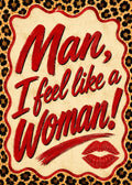 MAN! I feel like a woman