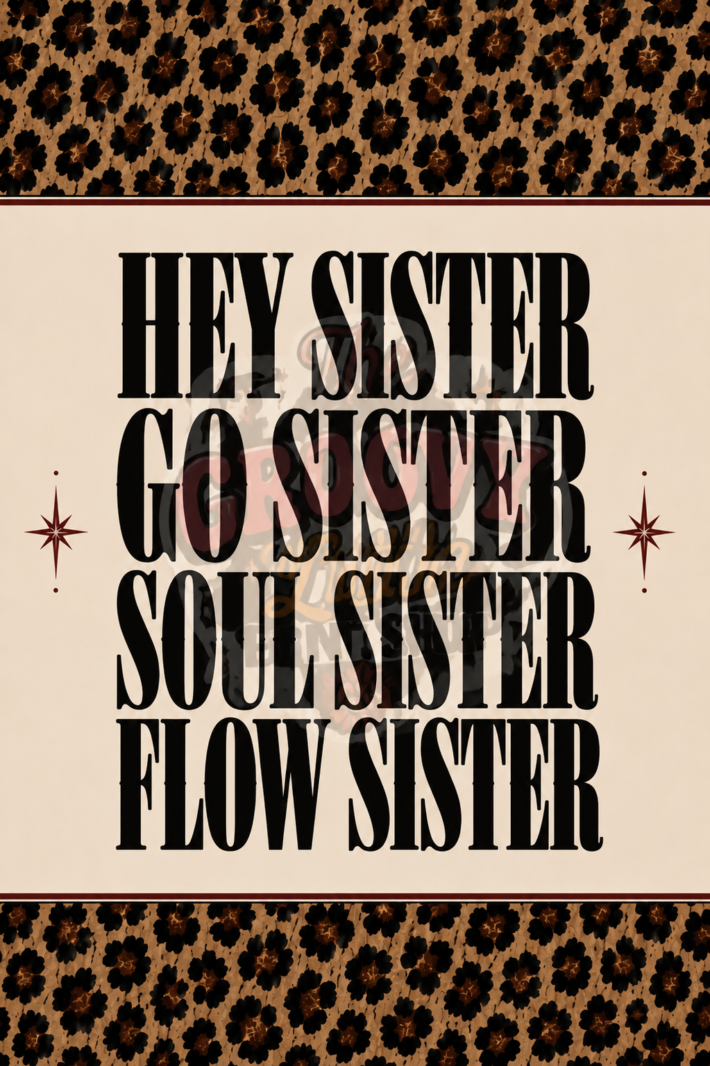 Hey Sister Go Sister Soul Sister Flow Sister PRINT I Leopard Print Wall Art I Loud Decor