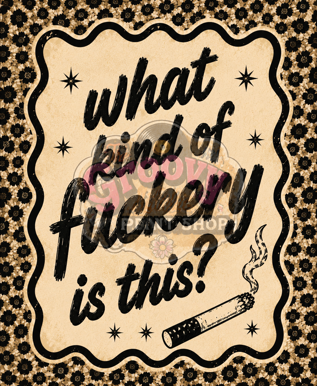 What kind of Fuckery is this?! Funny Lyrical Wall Art