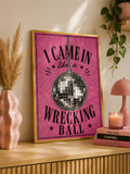 I Came In Like A Wrecking Ball 🪩 Disco Wall Art