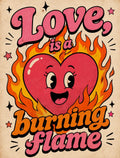 Love Is A Burning Flame